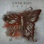 Until Rain - Inure