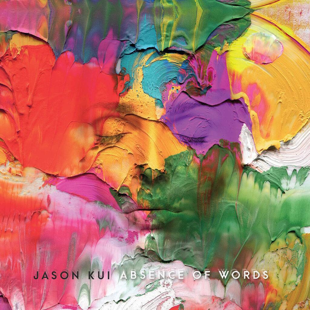 Jason Kui – Absence of Words
