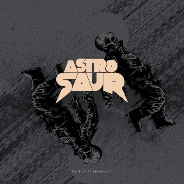 Astrosaur – Fade In // Space Out