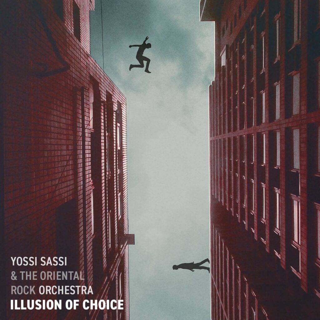 Yossi Sassi & The Oriental Rock Orchestra – Illusion of Choice