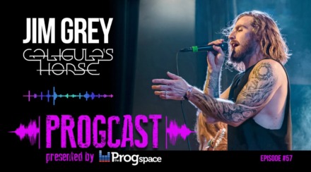 Progcast 057: Jim Grey (Caligula’s Horse)