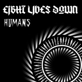 Eight Lives Down – Humans