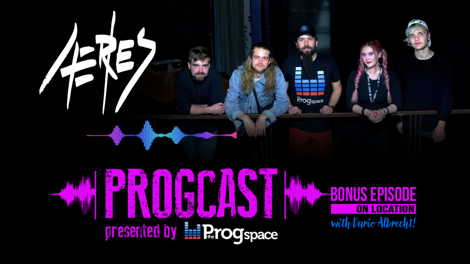 Progcast Bonus Episode On Location: AERIES