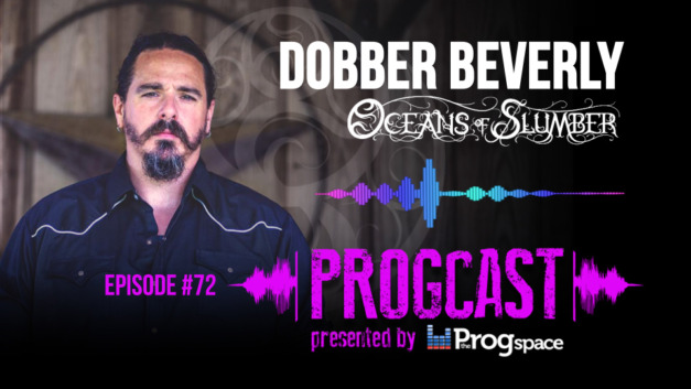 Progcast 072: Dobber Beverly (Oceans of Slumber)
