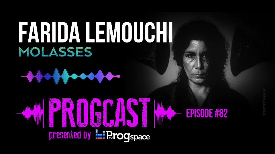 Progcast 082: Farida Lemouchi (Molassess)