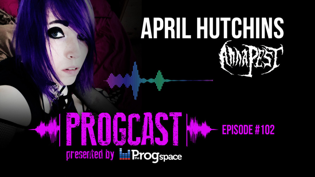 Progcast 102: April Hutchins (Anna Pest)
