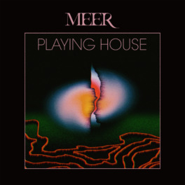 MEER – Playing House
