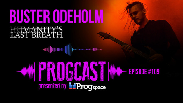 Progcast 109: Buster Odeholm (Humanity’s Last Breath/Vildhjarta)