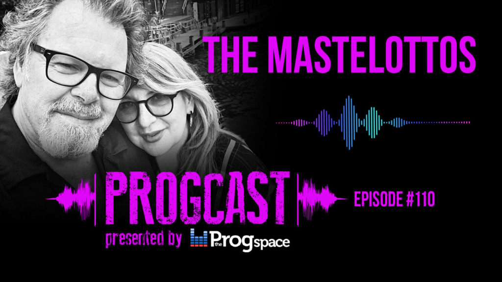 Progcast 110: The Mastelottos