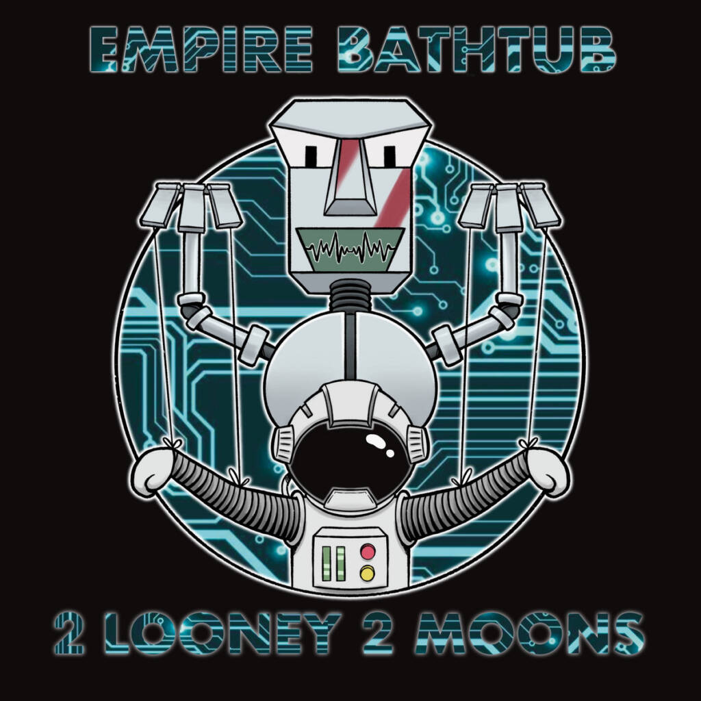 Empire Bathtub – 2 Looney 2 Moons