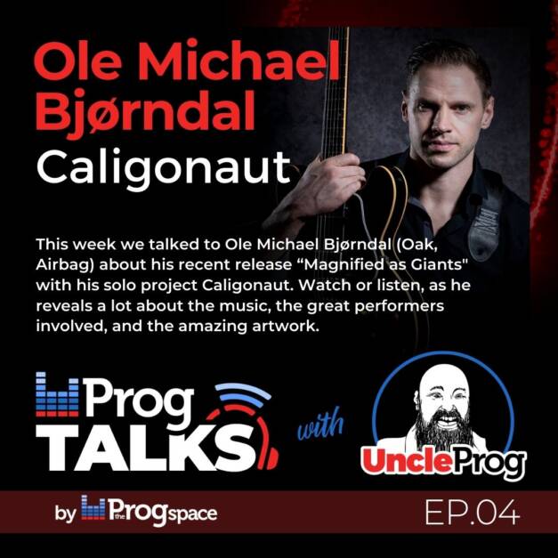 Progtalks Interviews Caligonaut (Ole Michael Bjørndal) – Ep.04