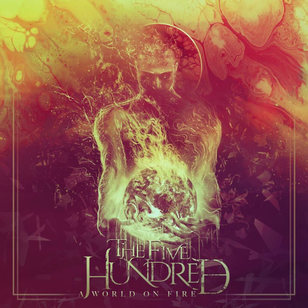 The Five Hundred – A World on Fire
