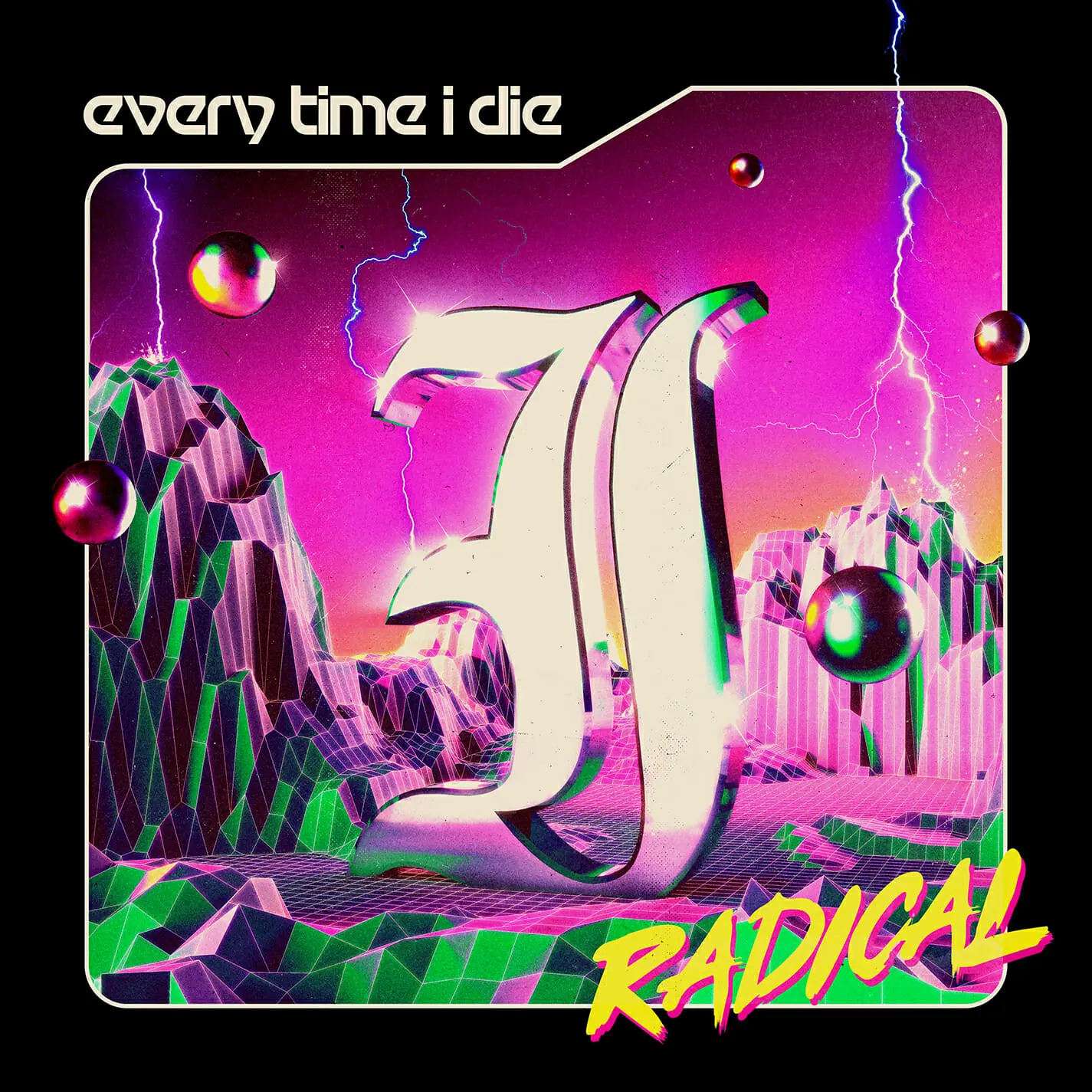 EveryTimeIDie_Radical