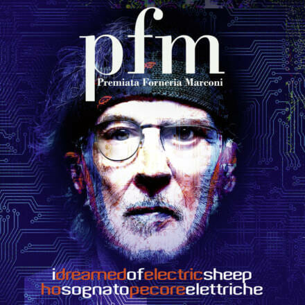 PFM (Premiata Forneria Marconi) – I Dreamed Of Electric Sheep