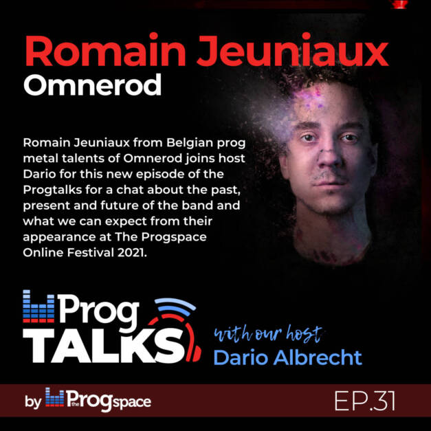 Progtalks interviews Romain Jeuniaux (Omnerod) – Ep. 31