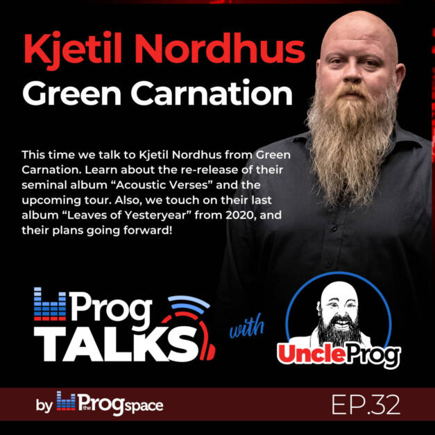 Progtalks Interviews Kjetil Nordhus (Green Carnation) – Ep. 32