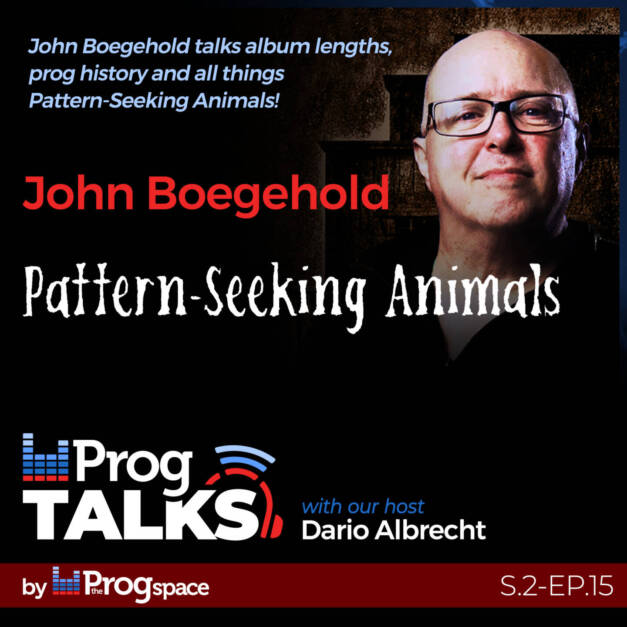 John Boegehold (Pattern-Seeking Animals) talks album lengths, prog history and all things P-SA!