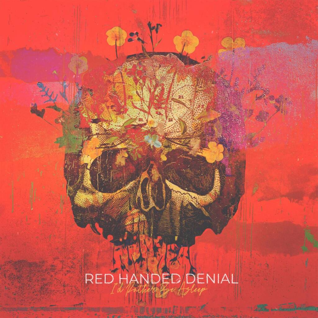 Red Handed Denial – I’d Rather Be Asleep