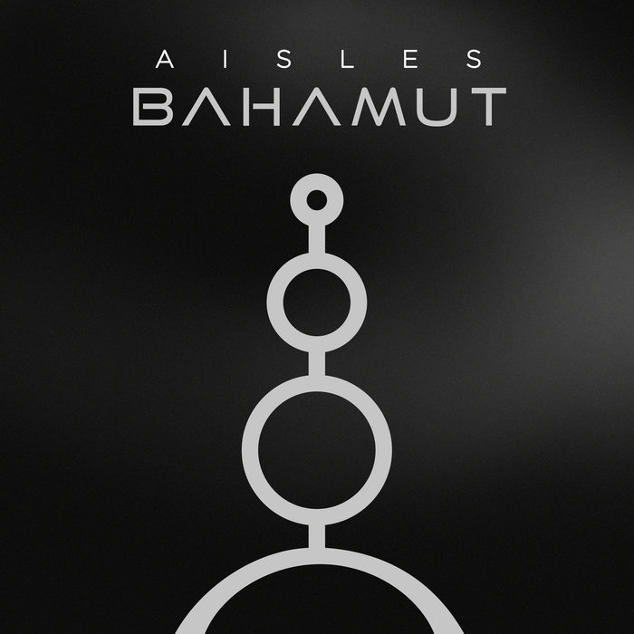 Aisles - BAHAMUT