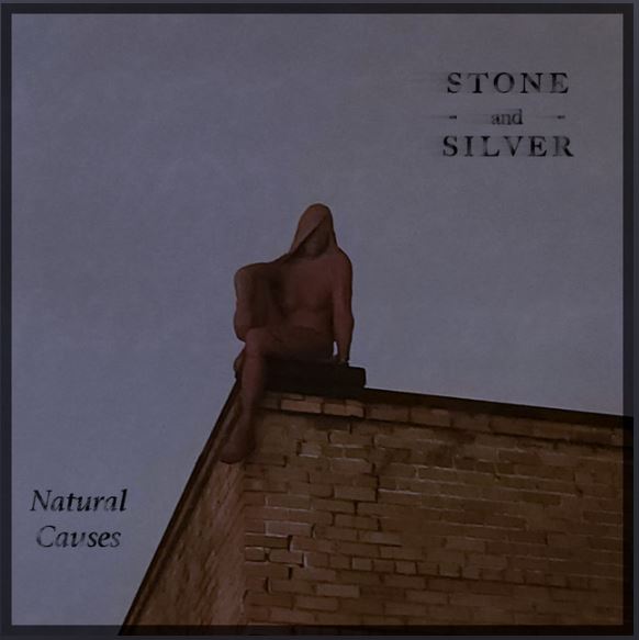 Stone and Silver - Natural Causes