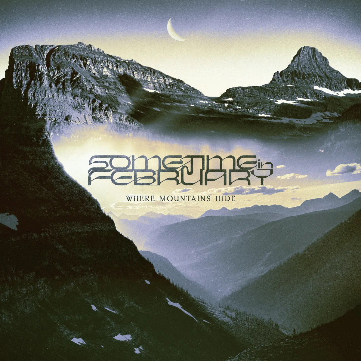 SometimeInFebruary_WhereMountainsHide