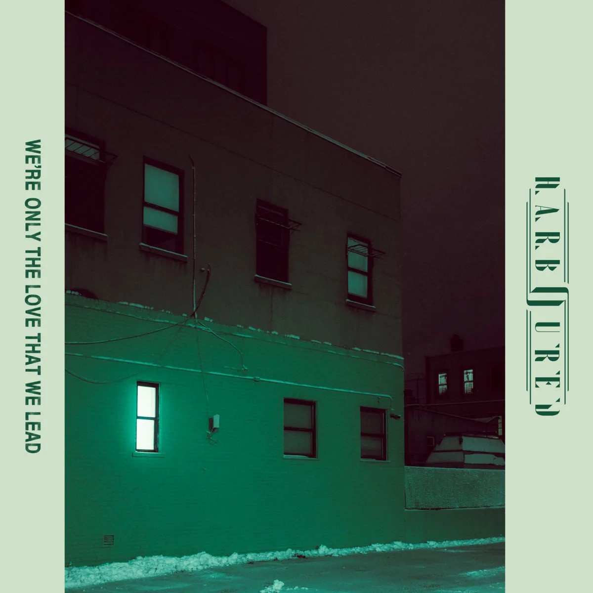 Harboured &ndash; We&rsquo;re Only the Love That We Lead