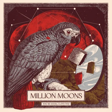 MillionMoons_YouBeGoodILoveYou
